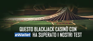 Il miglior casinò blackjack per portafoglio elettronico