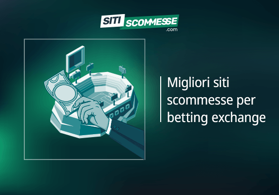 Il logo di sitiscommesse.com, la scritta Migliori siti scommesse per betting exchange, una mano con una banconota e uno stadio