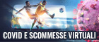 La rappresentazione grafica della molecola di covid-19 e la scritta Covid-19 e Virtual bets