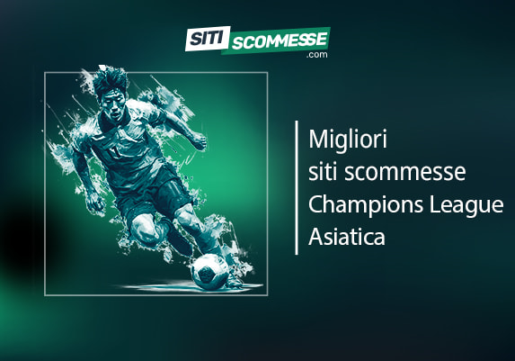 Il logo di sitiscommesse.com, la scritta Migliori siti scommesse sulla Champions League asiatica e un calciatore