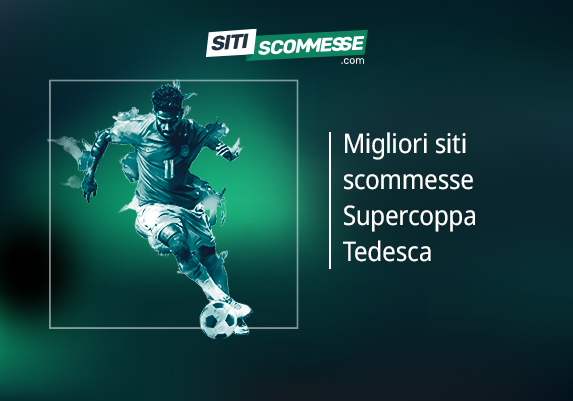 Il logo di sitiscommesse.com, la scritta Migliori siti scommesse sulla Supercoppa tedesca e un calciatore
