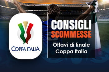 I consigli scommesse per gli Ottavi di finale della Coppa Italia 2018/19